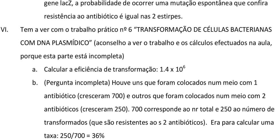 parte está incompleta) a. Calcular a eficiência de transformação: 1.4 x 10 6 b.