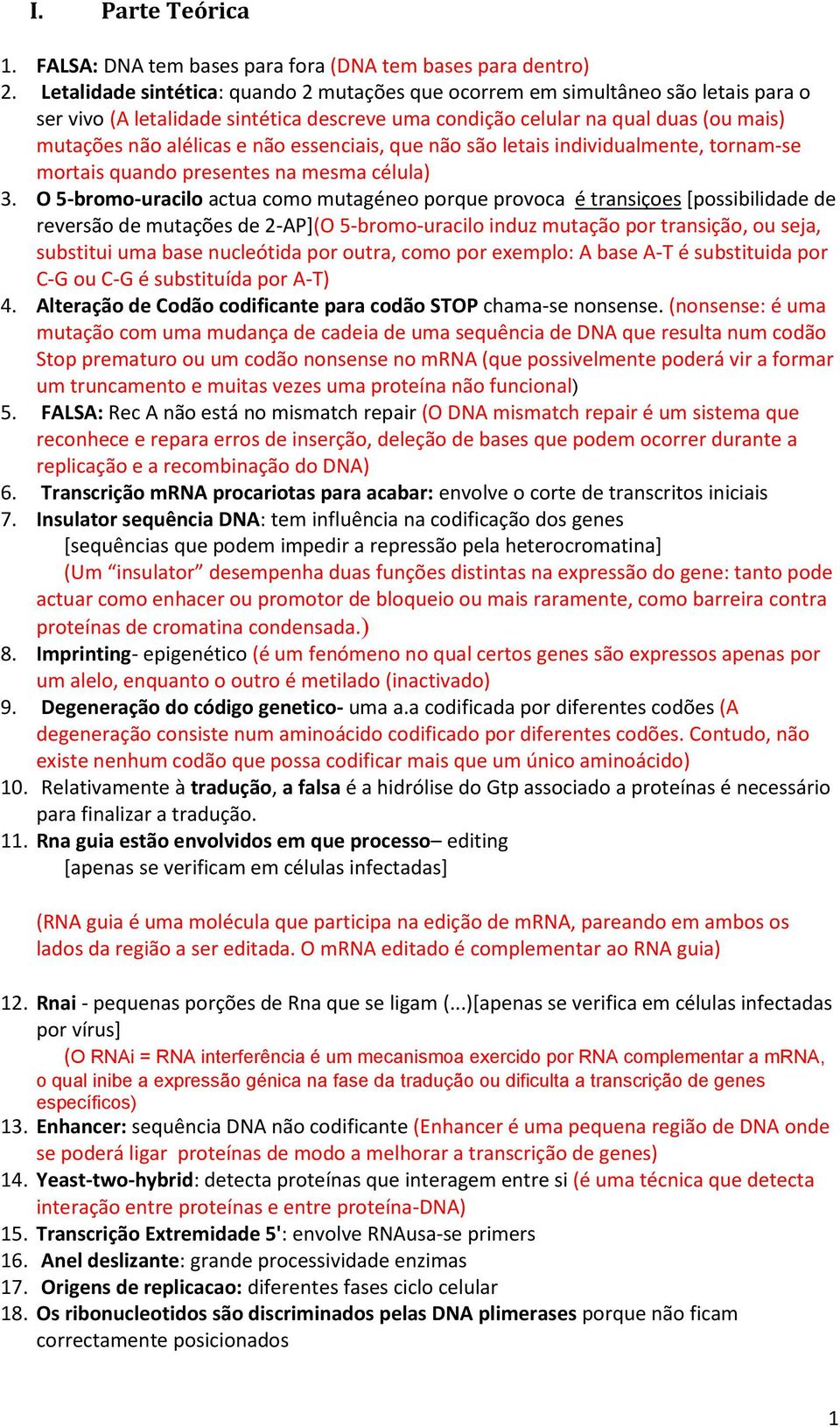 essenciais, que não são letais individualmente, tornam-se mortais quando presentes na mesma célula) 3.