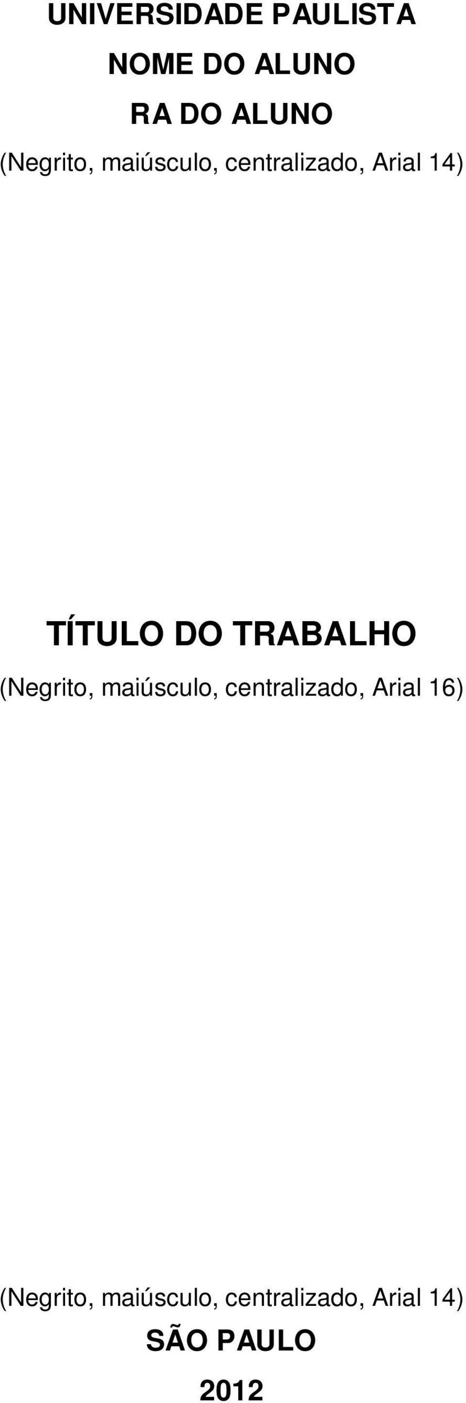 DO TRABALHO (Negrito, maiúsculo, centralizado, Arial