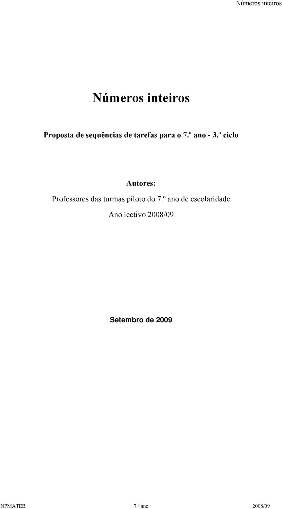 º ciclo Autores: Professores das turmas