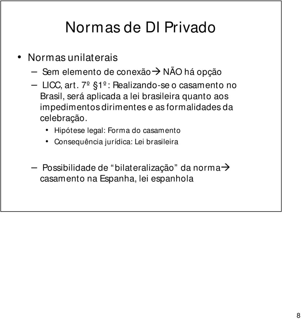 impedimentos dirimentes e as formalidades da celebração.