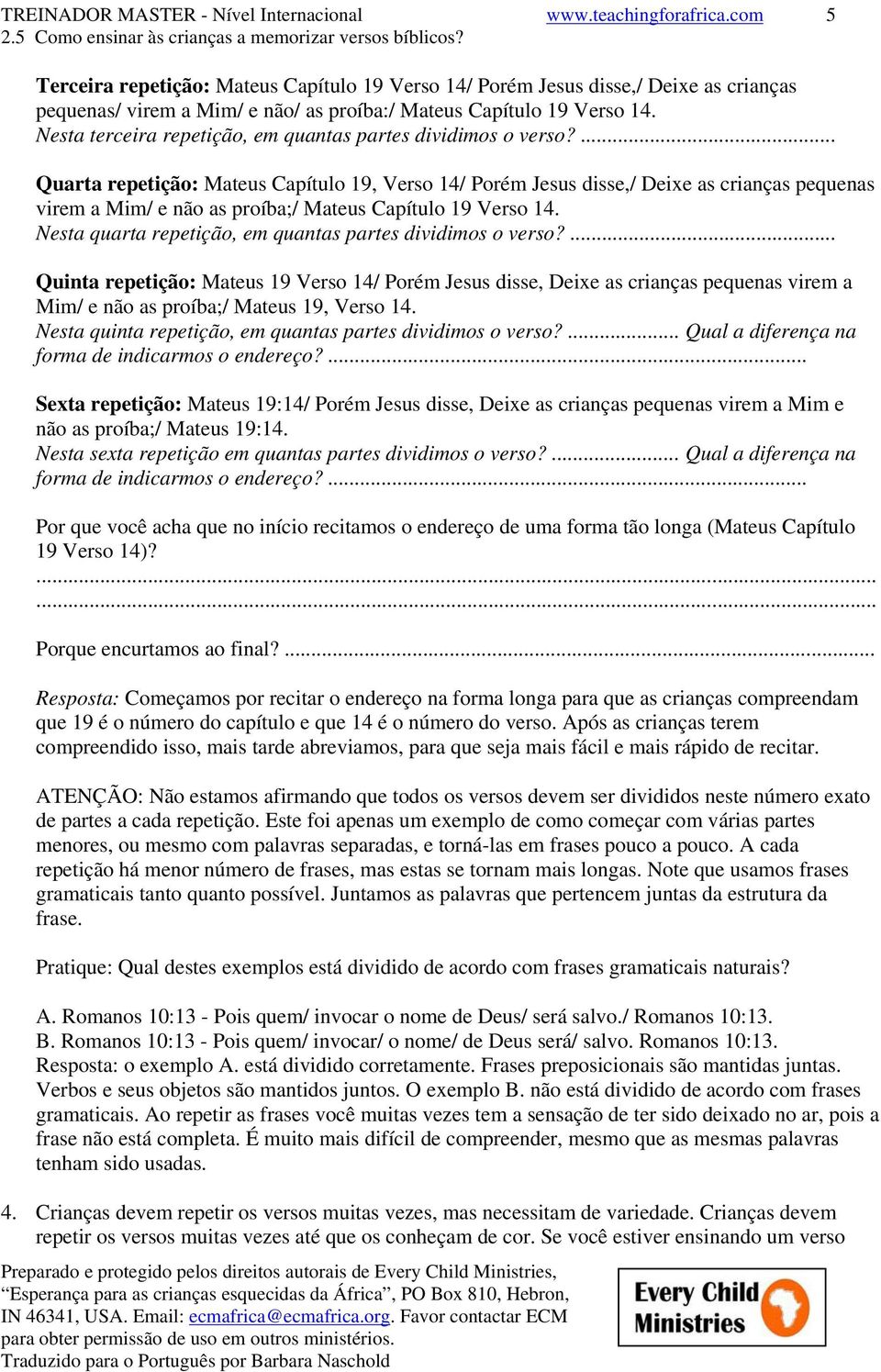 Nesta terceira repetição, em quantas partes dividimos o verso?