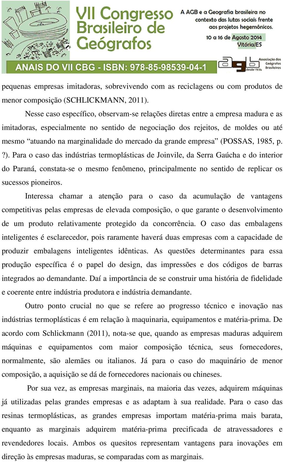 mercado da grande empresa (POSSAS, 1985, p.?).