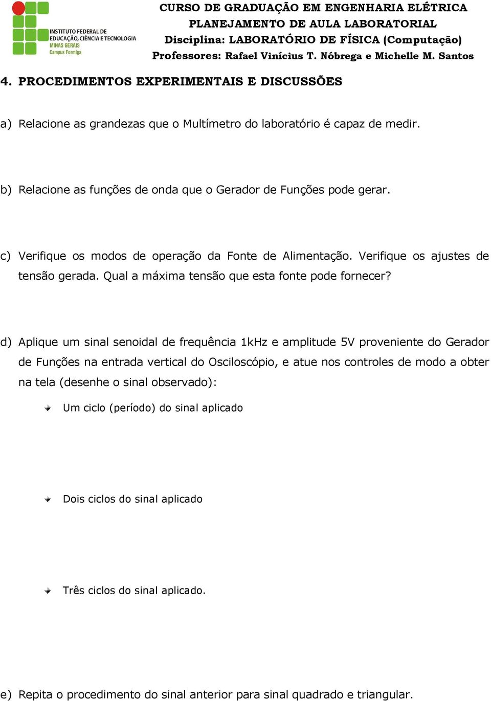 Qual a máxima tensão que esta fonte pode fornecer?