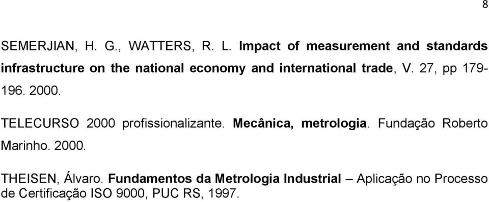 international trade, V. 27, pp 179-196. 2000. TELECURSO 2000 profissionalizante.