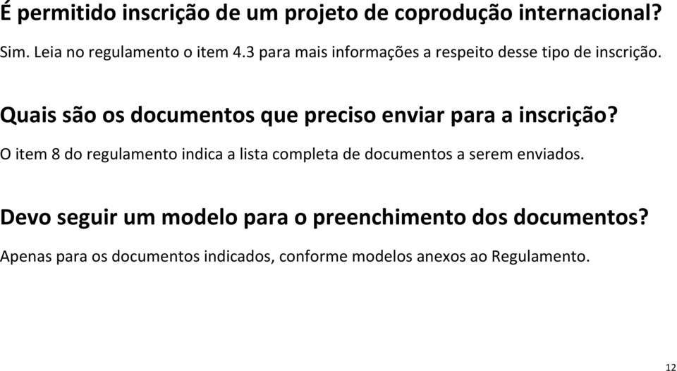 Quais são os documentos que preciso enviar para a inscrição?