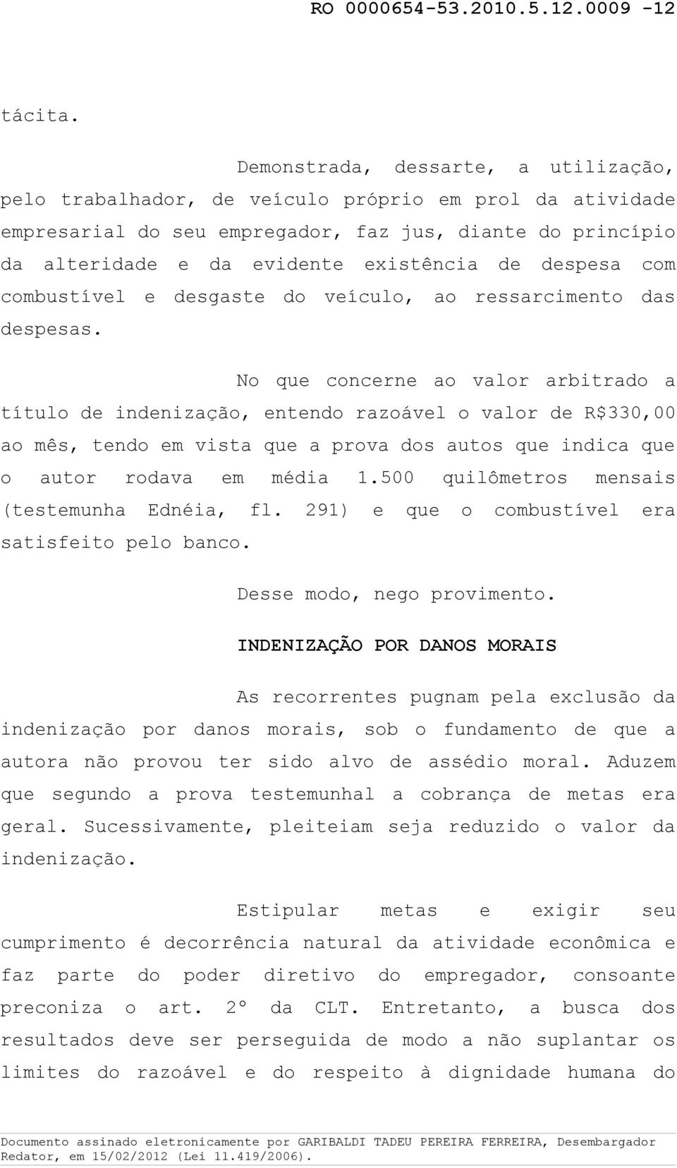 despesa com combustível e desgaste do veículo, ao ressarcimento das despesas.