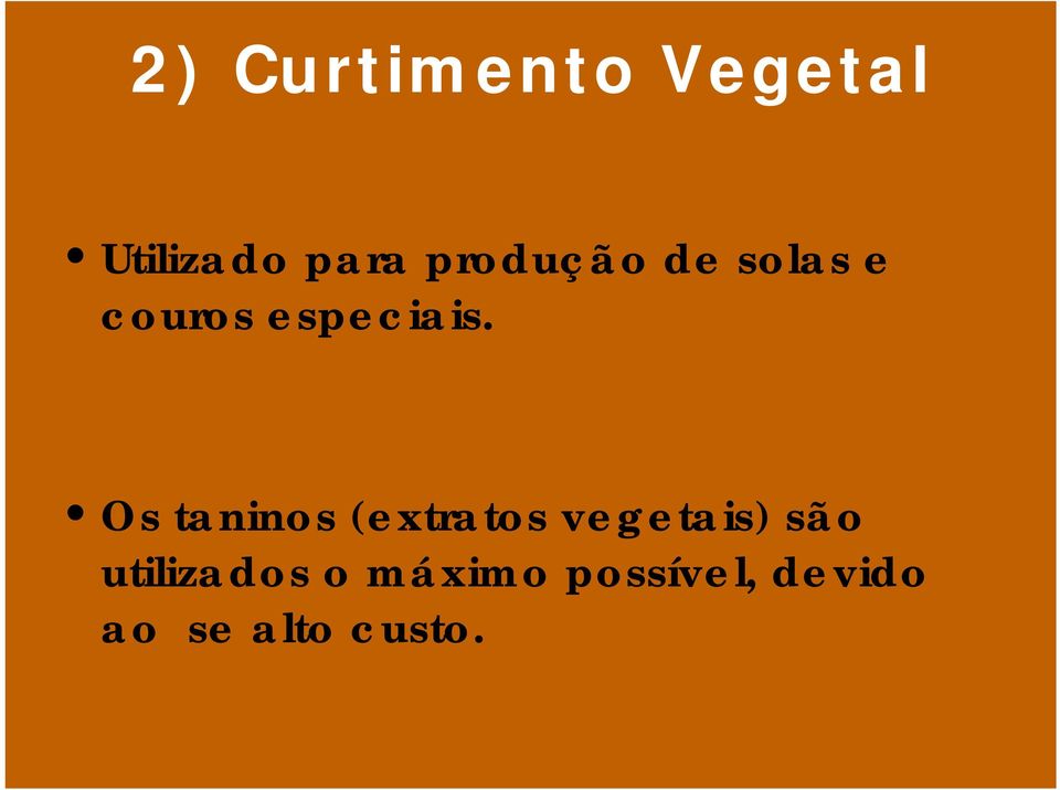 Os taninos (extratos vegetais) são