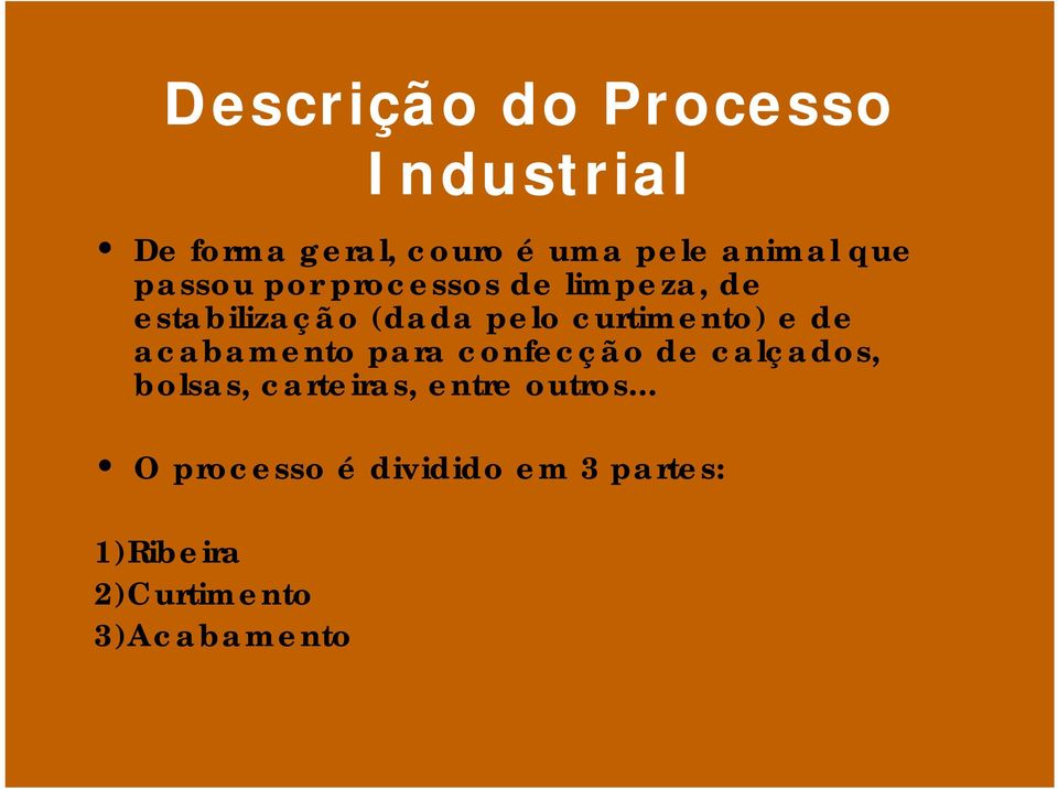 curtimento) e de acabamento para confecção de calçados, bolsas, carteiras,