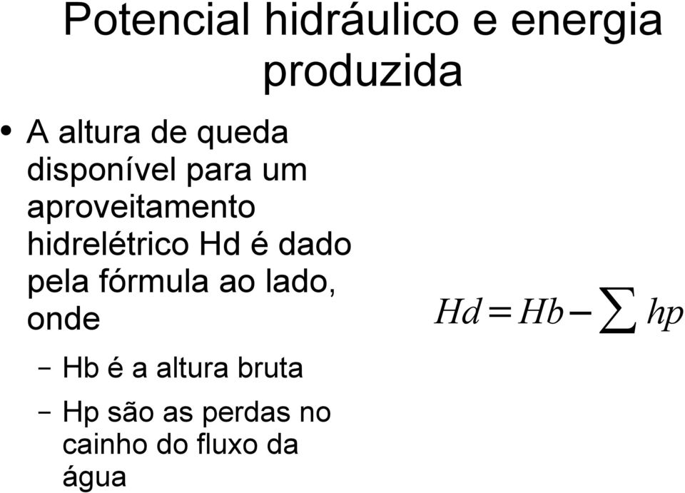 Hd é dado pela fórmula ao lado, onde Hb é a altura