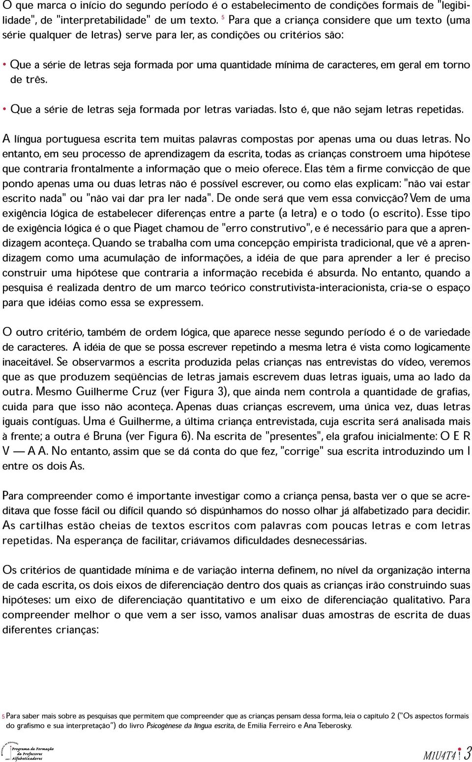 geral em torno de três. Que a série de letras seja formada por letras variadas.isto é,que não sejam letras repetidas.