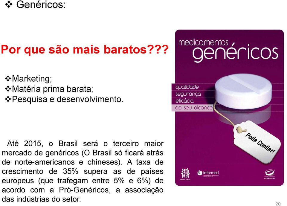 Até 2015, o Brasil será o terceiro maior mercado de genéricos (O Brasil só ficará atrás de
