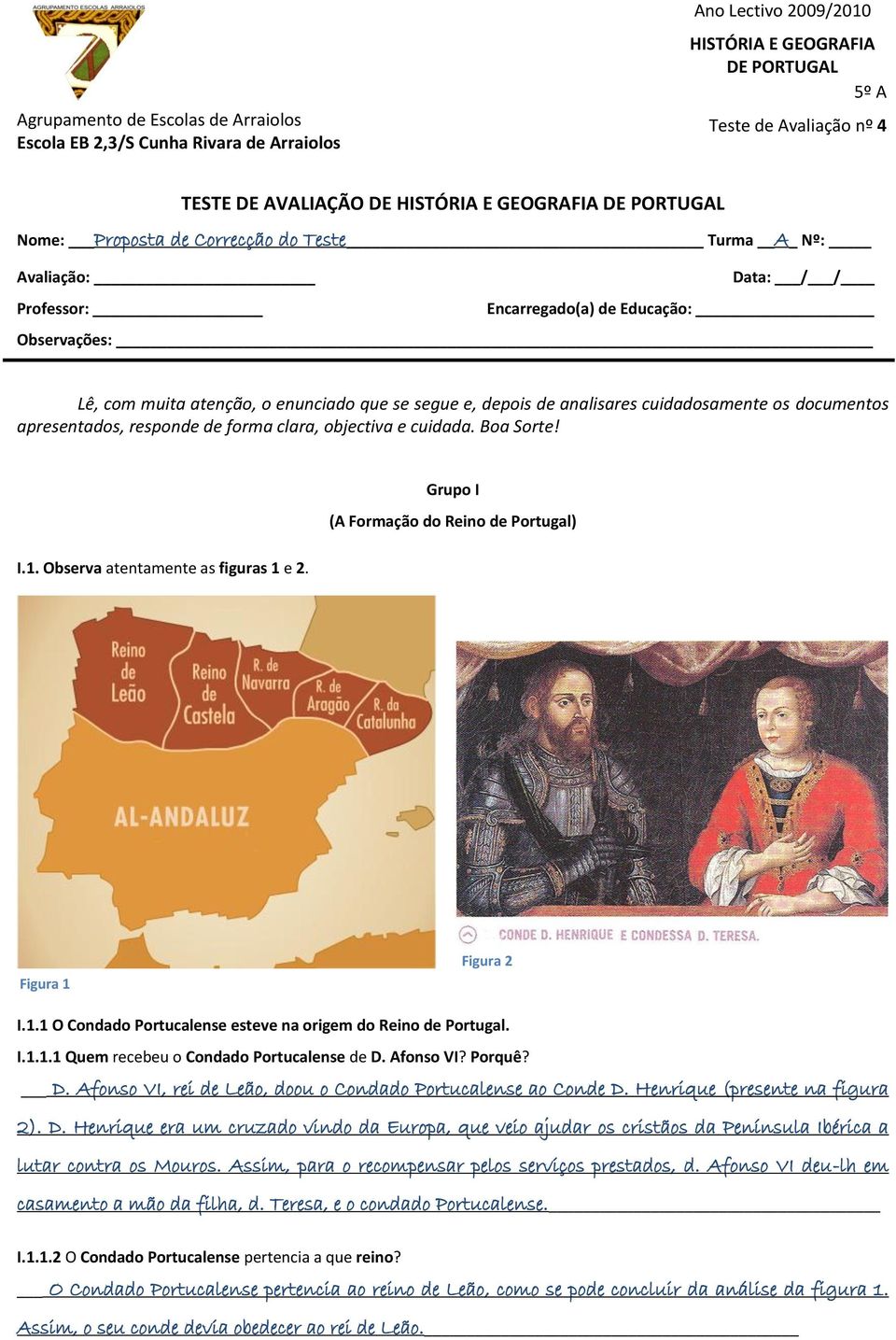 depois de analisares cuidadosamente os documentos apresentados, responde de forma clara, objectiva e cuidada. Boa Sorte! I.1. Observa atentamente as figuras 1 e 2.