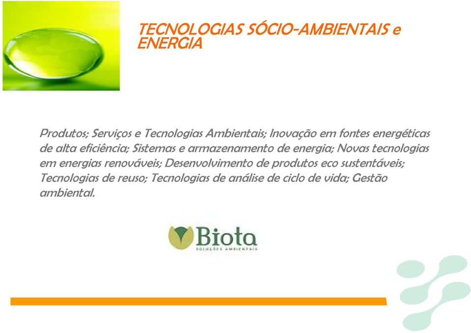 energia; Novas tecnologias em energias renováveis; Desenvolvimento de produtos eco