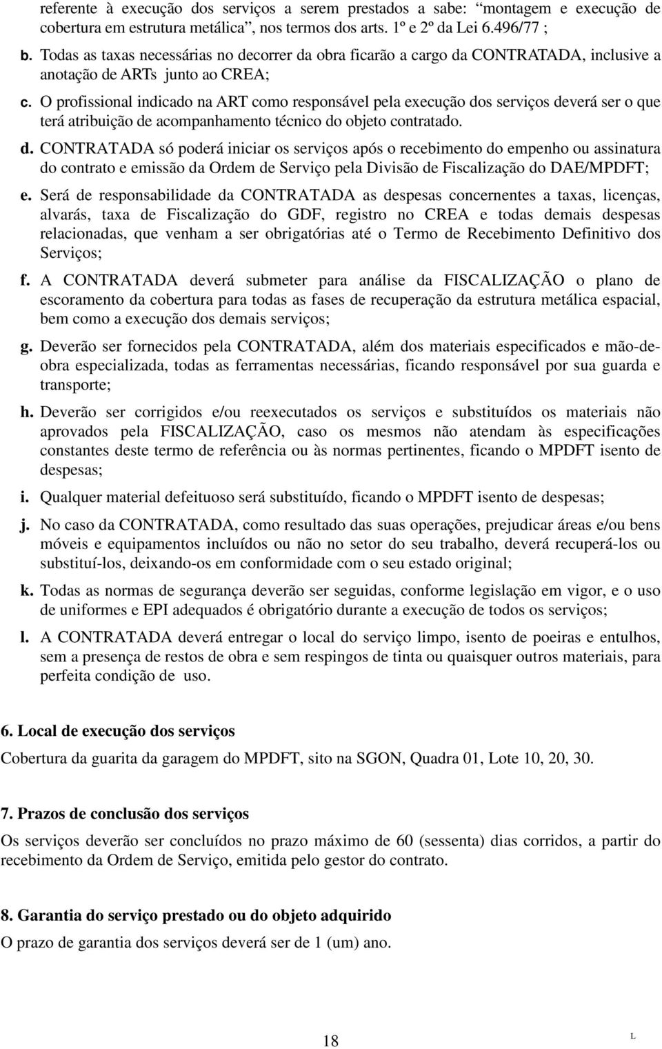 O profissional indicado na ART como responsável pela execução do