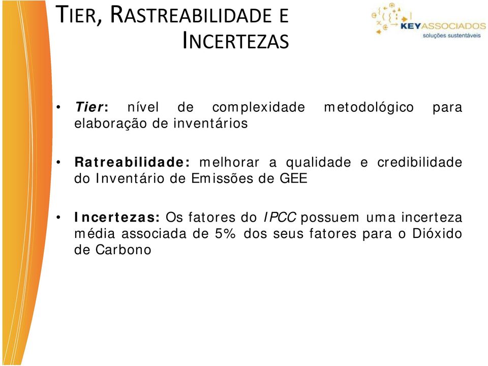 credibilidade do Inventário de Emissões de GEE Incertezas: Os fatores do IPCC