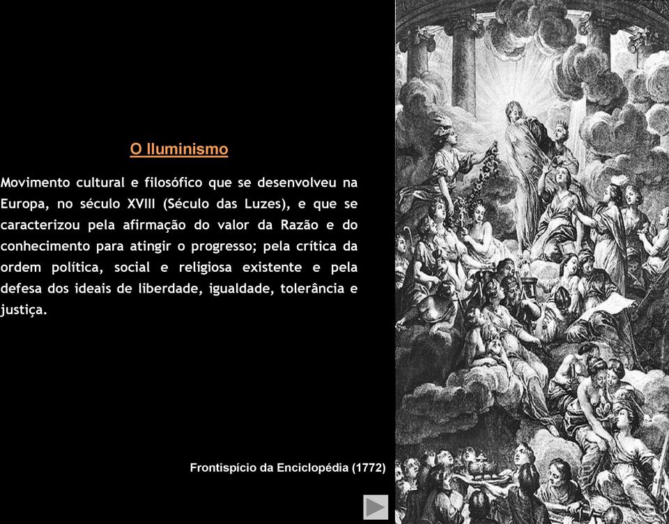 para atingir o progresso; pela crítica da ordem política, social e religiosa existente e pela