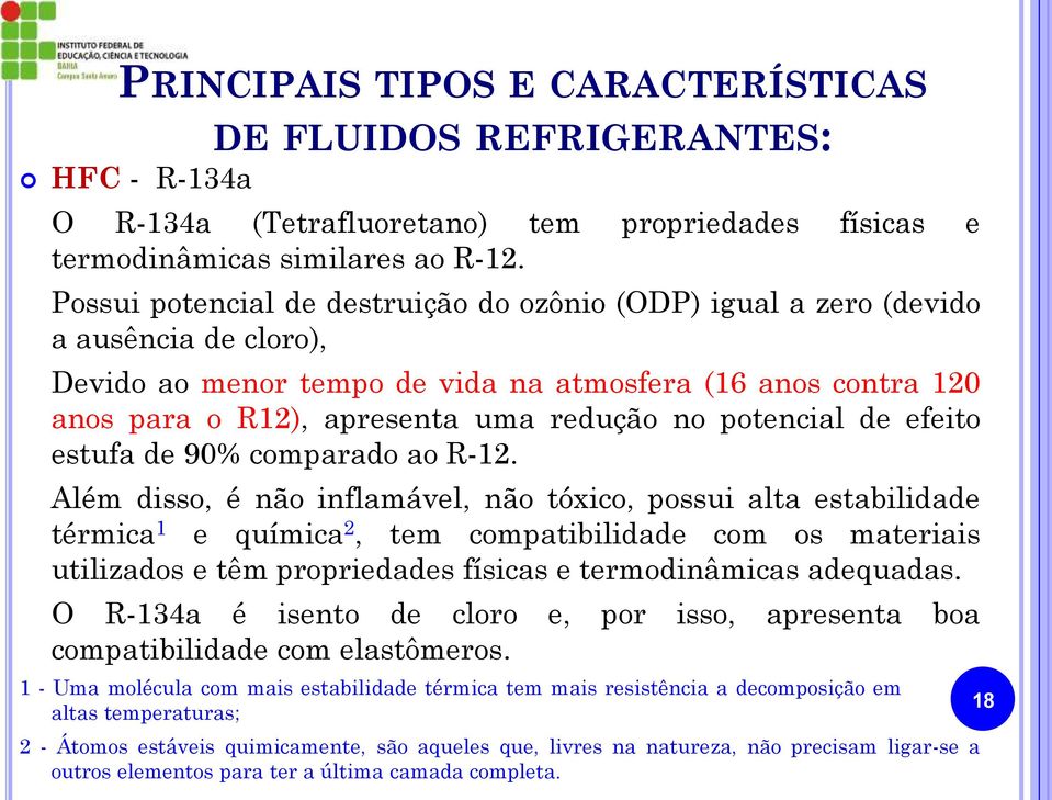 potencial de efeito estufa de 90% comparado ao R-12.