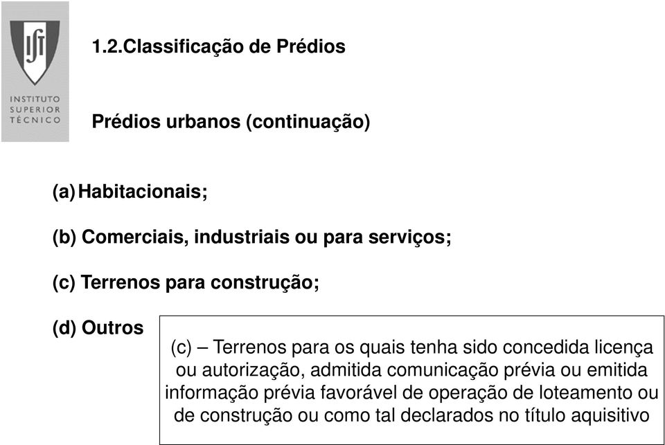 tenha sido concedida licença ou autorização, admitida comunicação prévia ou emitida informação