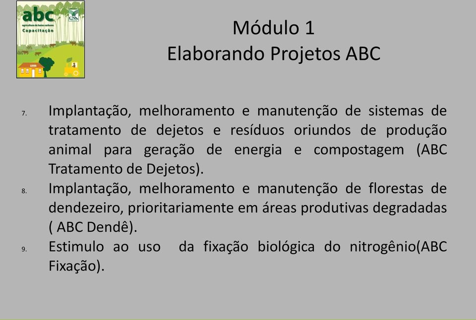 produção animal para geração de energia e compostagem (ABC Tratamento de Dejetos). 8.