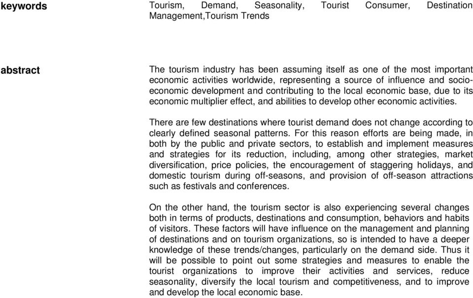 activities. There are few destinations where tourist demand does not change according to clearly defined seasonal patterns.