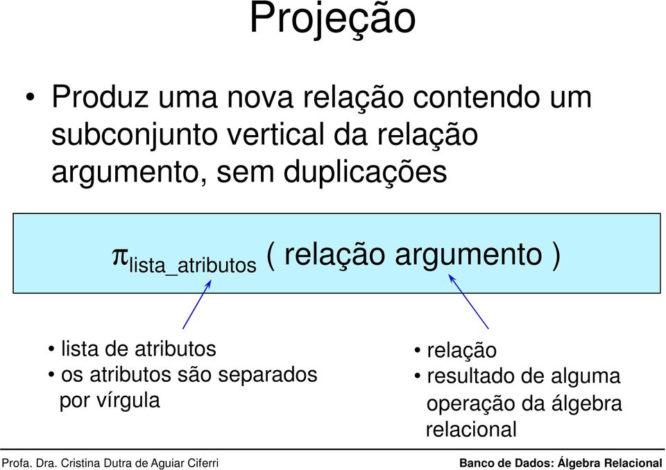 relação argumento ) lista de atributos os atributos são