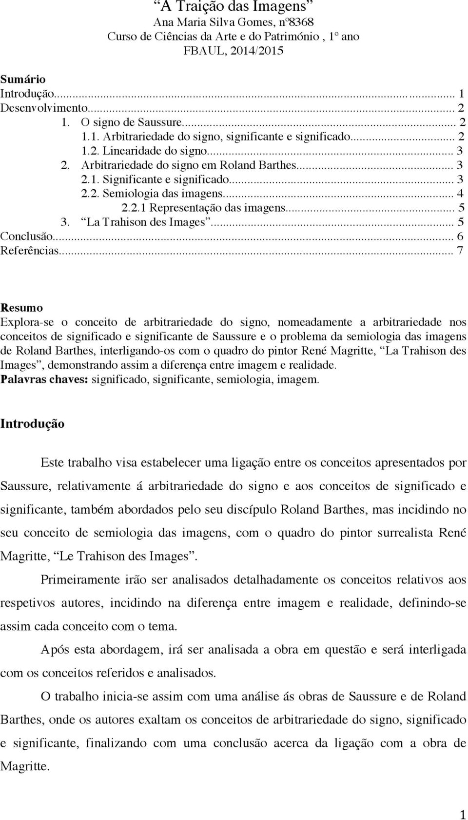 La Trahison des Images... 5 Conclusão... 6 Referências.