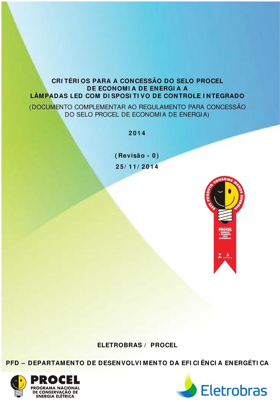 PARA CONCESSÃO DO SELO PROCEL DE ECONOMIA DE ENERGIA) 2014 (Revisão - 0)