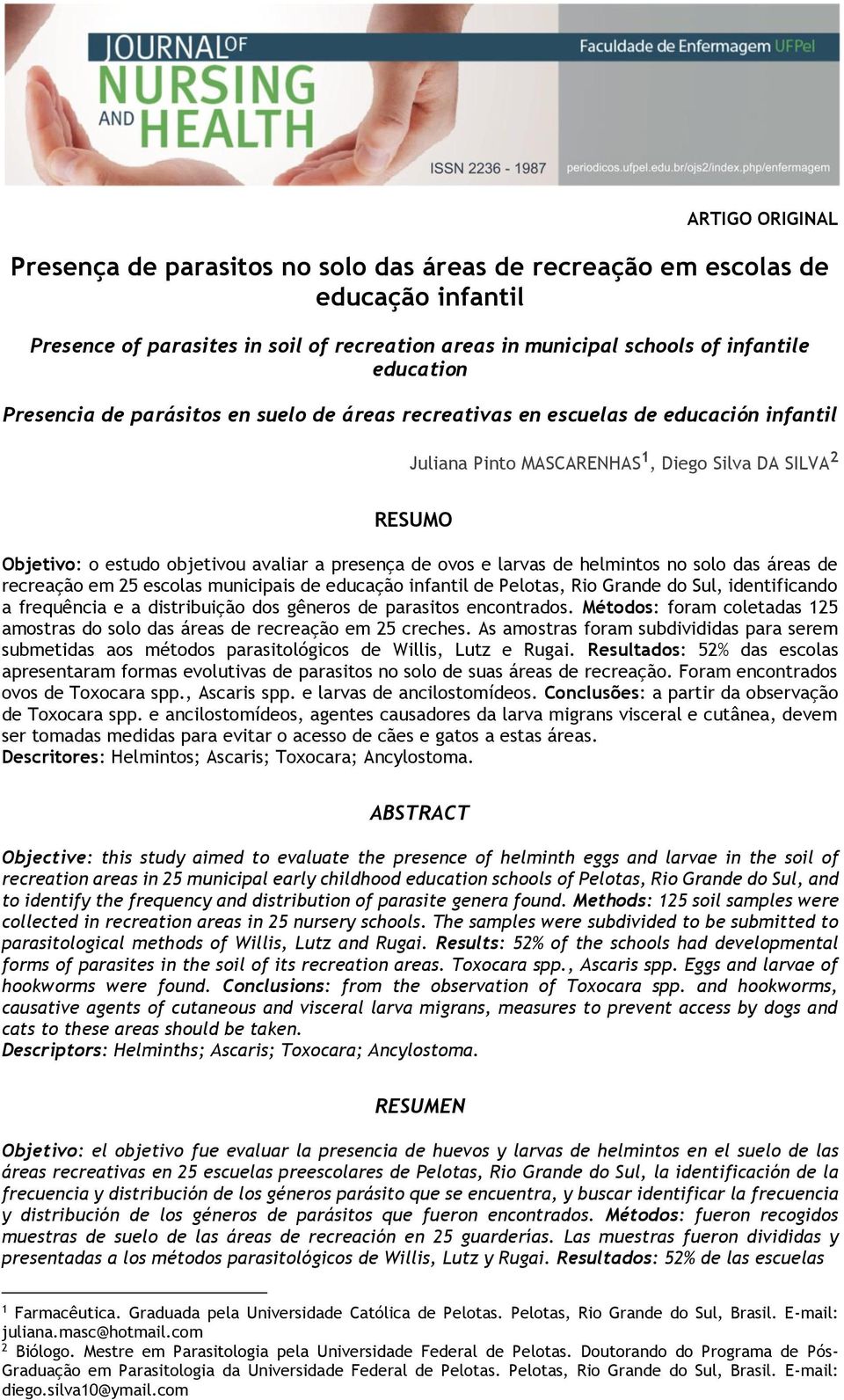 ovos e larvas de helmintos no solo das áreas de recreação em 25 escolas municipais de educação infantil de Pelotas, Rio Grande do Sul, identificando a frequência e a distribuição dos gêneros de