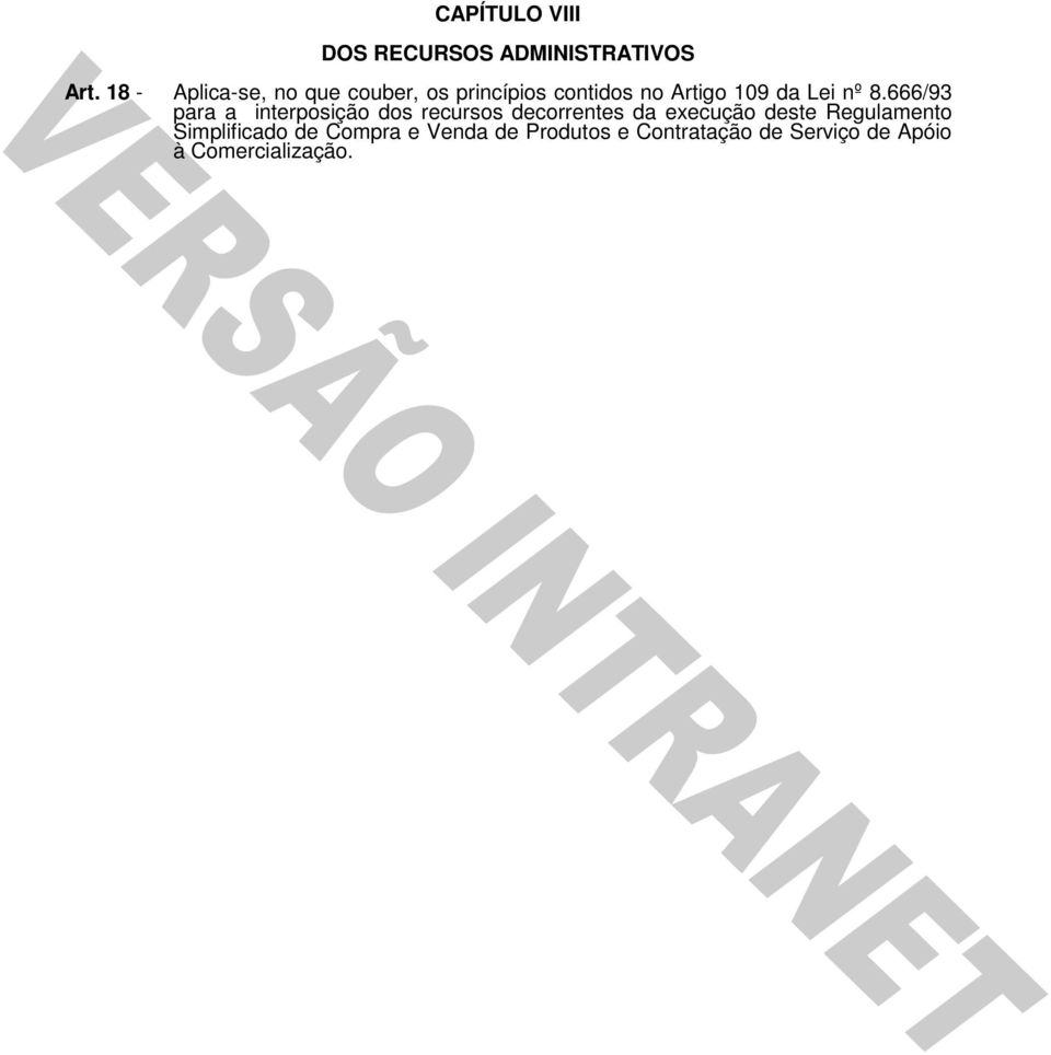 nº 8.666/93 para a interposição dos recursos decorrentes da execução deste