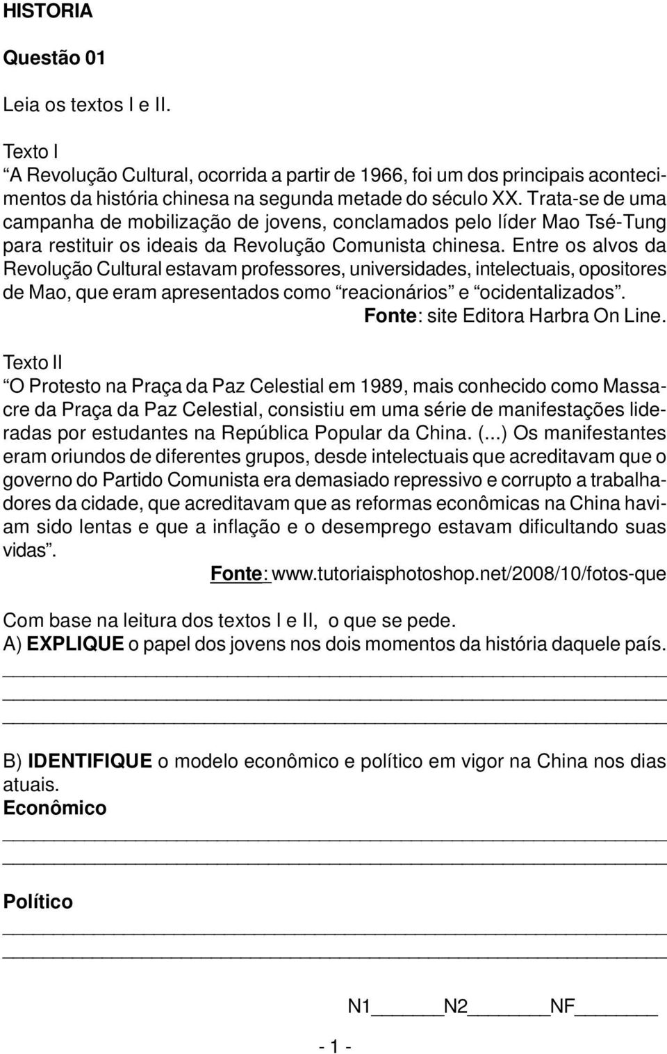 Entre os alvos da Revolução Cultural estavam professores, universidades, intelectuais, opositores de Mao, que eram apresentados como reacionários e ocidentalizados. Fonte: site Editora Harbra On Line.