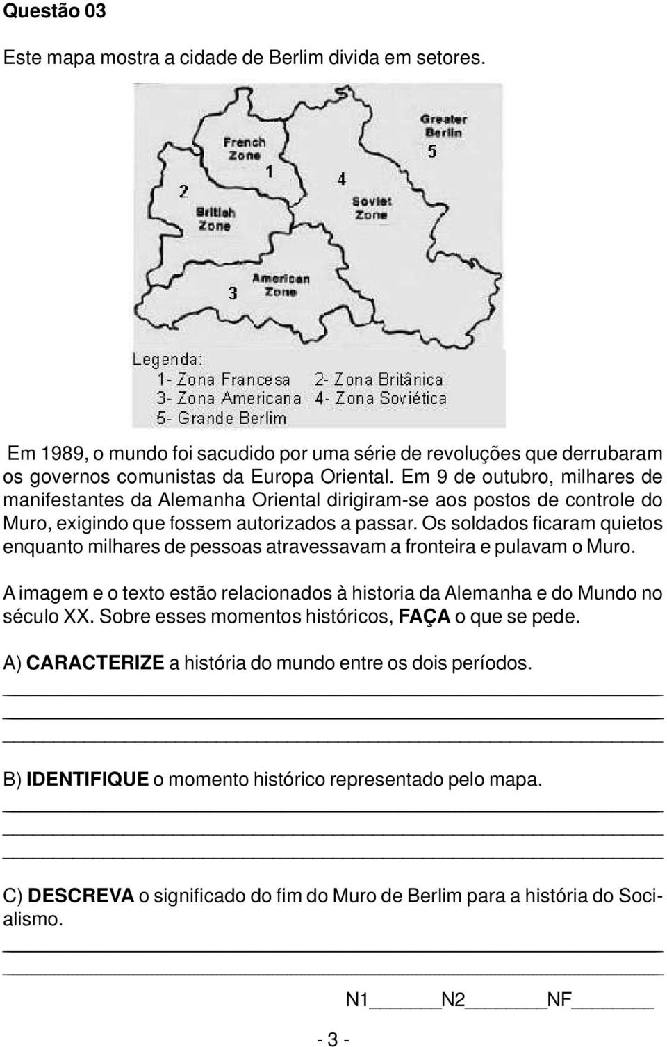 Os soldados ficaram quietos enquanto milhares de pessoas atravessavam a fronteira e pulavam o Muro. A imagem e o texto estão relacionados à historia da Alemanha e do Mundo no século XX.