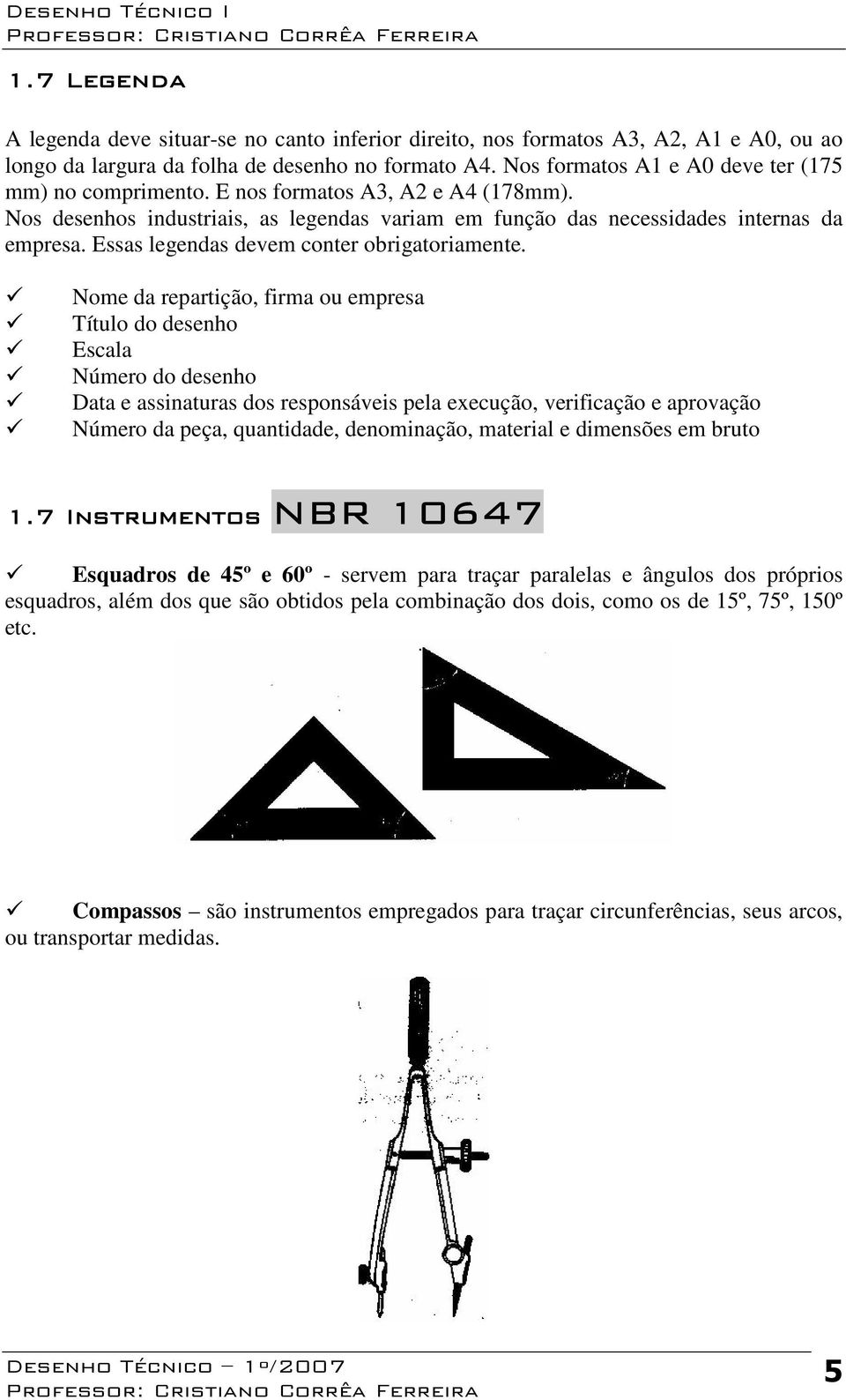 Essas legendas devem conter obrigatoriamente.