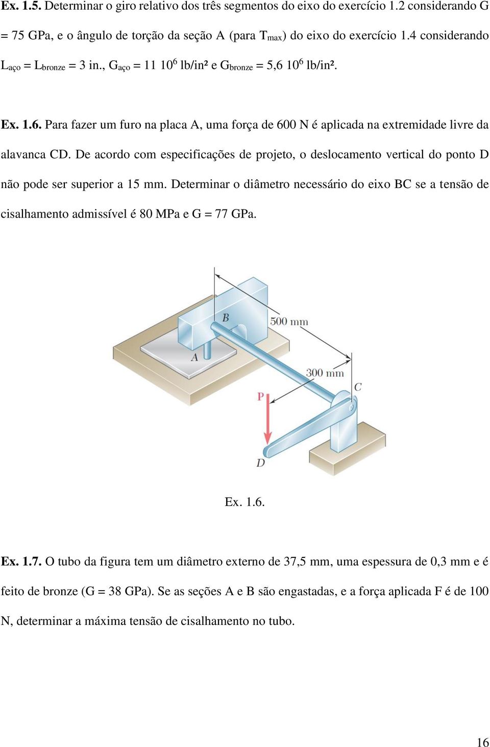 De acordo com especificações de projeto, o deslocamento vertical do ponto D não pode ser superior a 15 mm.