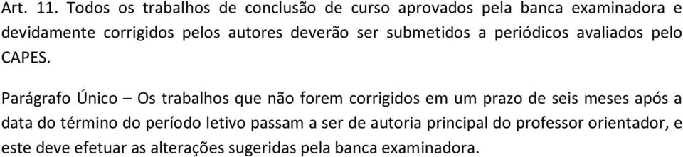 autores deverão ser submetidos a periódicos avaliados pelo CAPES.