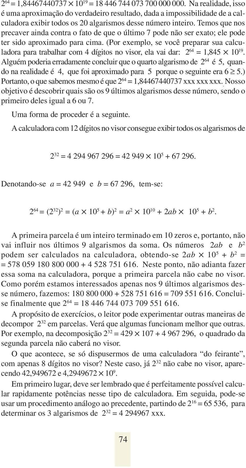 Temos que nos precaver ainda contra o fato de que o último 7 pode não ser exato; ele pode ter sido aproximado para cima.