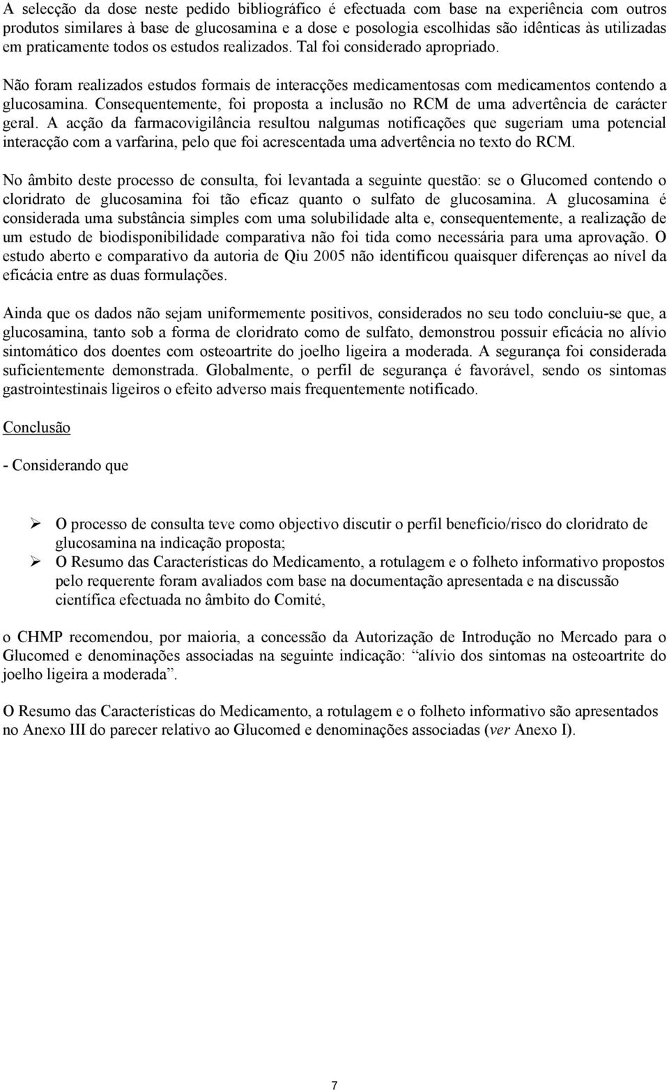 Consequentemente, foi proposta a inclusão no RCM de uma advertência de carácter geral.