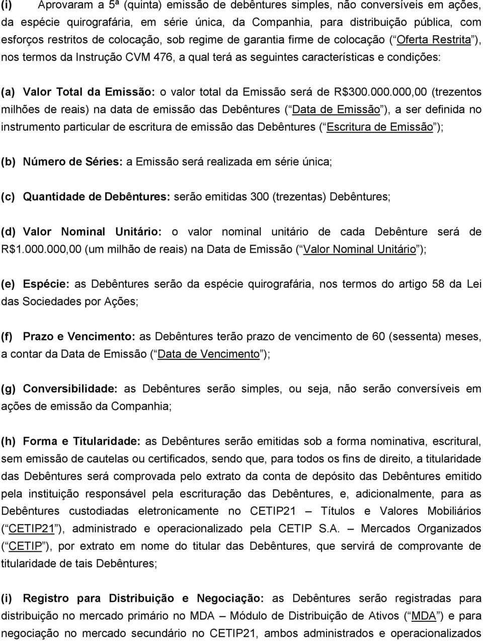 total da Emissão será de R$300.000.