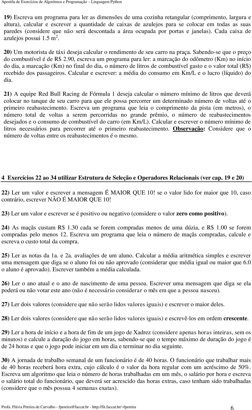 Sabendo-se que o preço do combustível é de R$ 2.