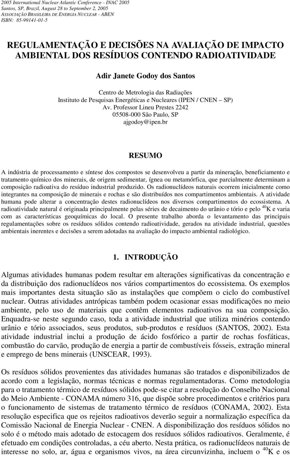 CNEN SP) Av. Professor Lineu Prestes 2242 05508-000 São Paulo, SP ajgodoy@ipen.