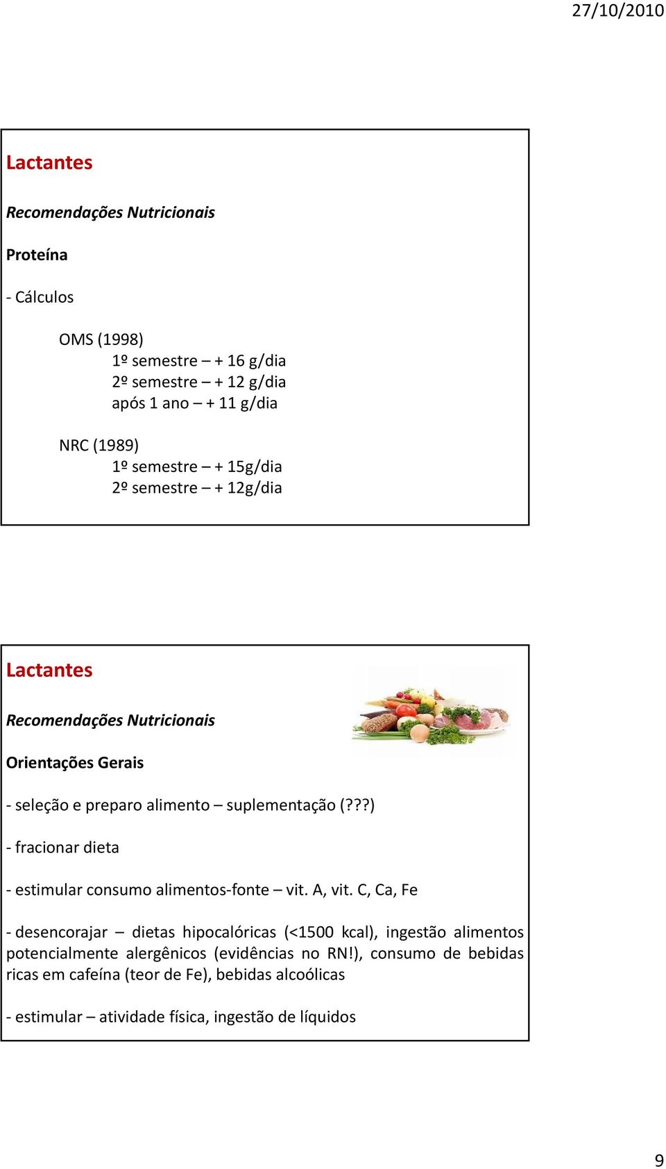 ??) fracionar dieta estimular consumo alimentos fonte vit. A, vit.