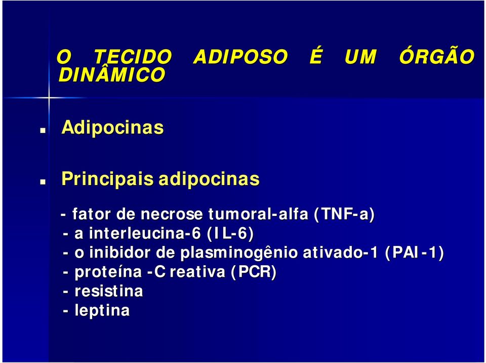 a interleucina-6 6 (IL-6) - o inibidor de plasminogênio nio