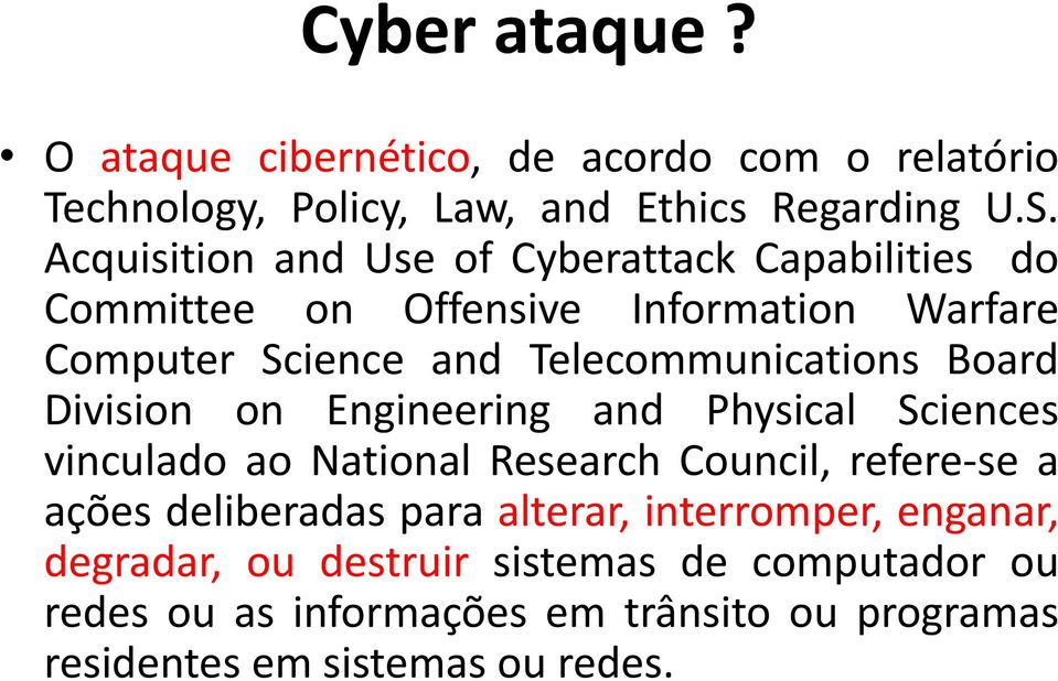 Board Division on Engineering and Physical Sciences vinculado ao National Research Council, refere-se a ações deliberadas para