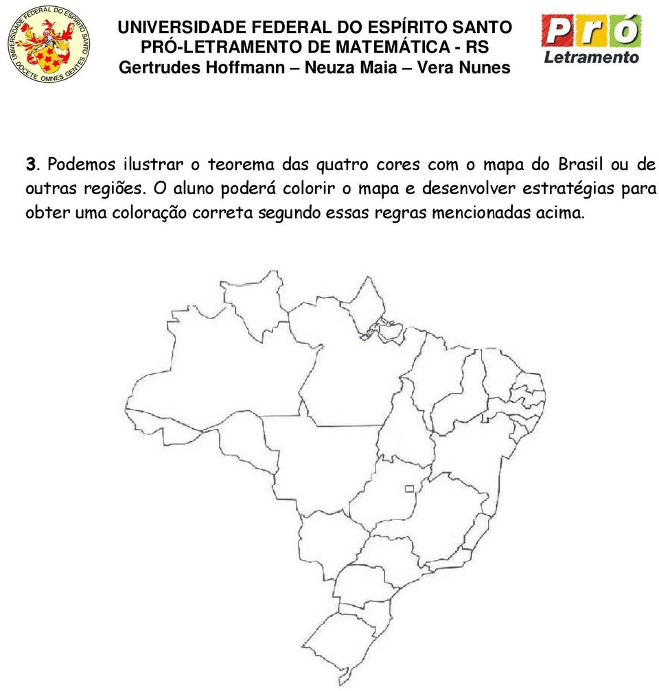 O aluno poderá colorir o mapa e desenvolver