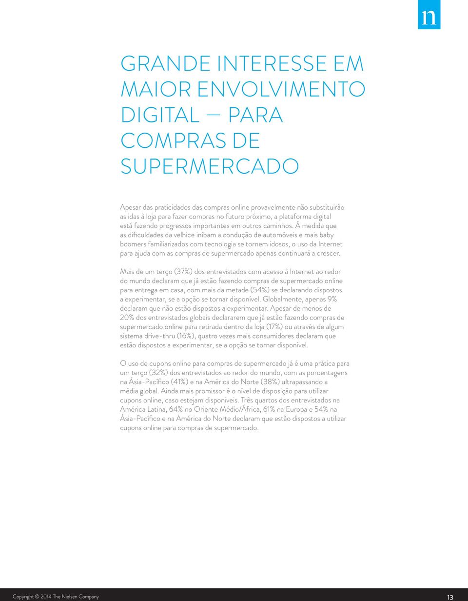 À medida que as dificuldades da velhice inibam a condução de automóveis e mais baby boomers familiarizados com tecnologia se tornem idosos, o uso da Internet para ajuda com as compras de supermercado