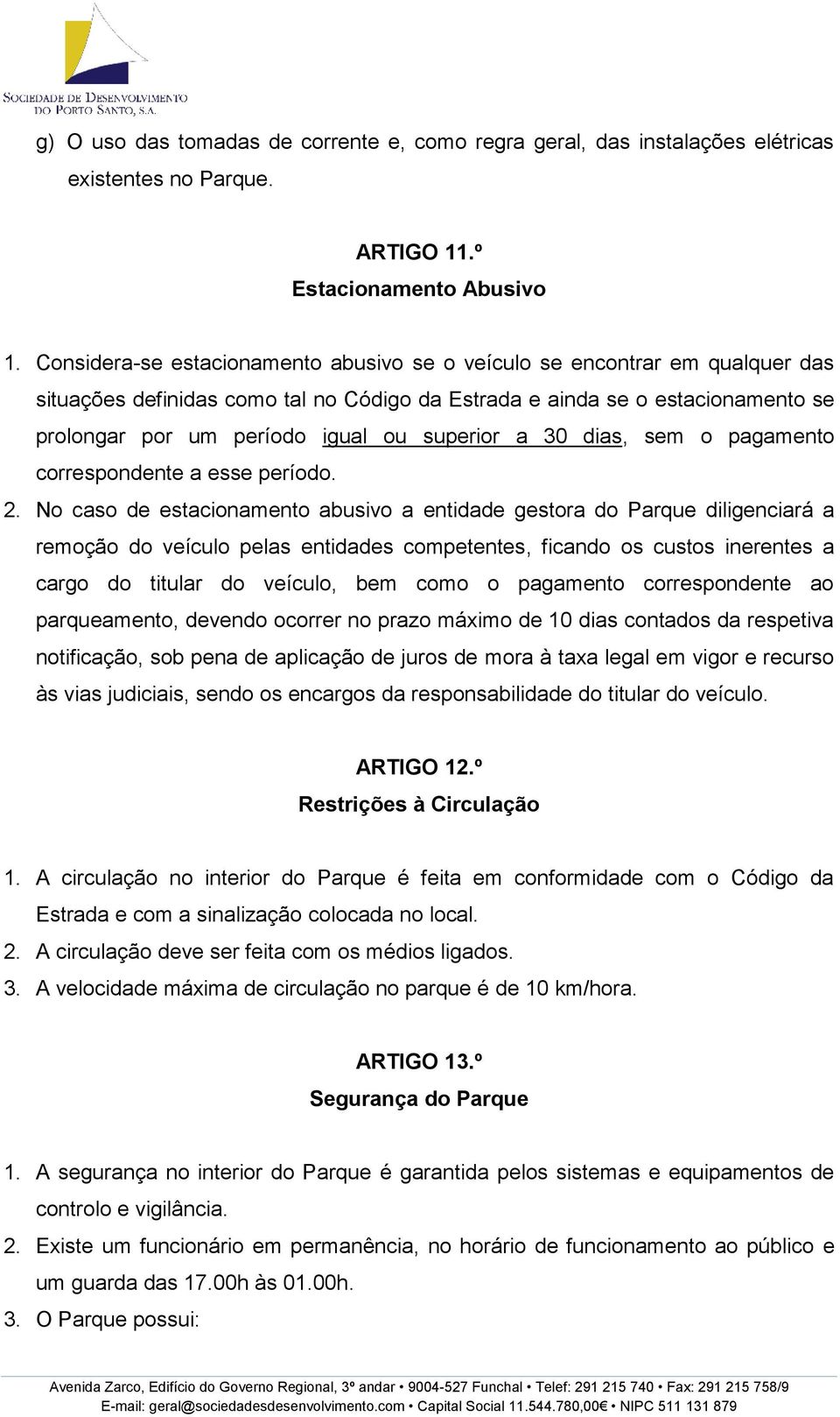 superior a 30 dias, sem o pagamento correspondente a esse período. 2.