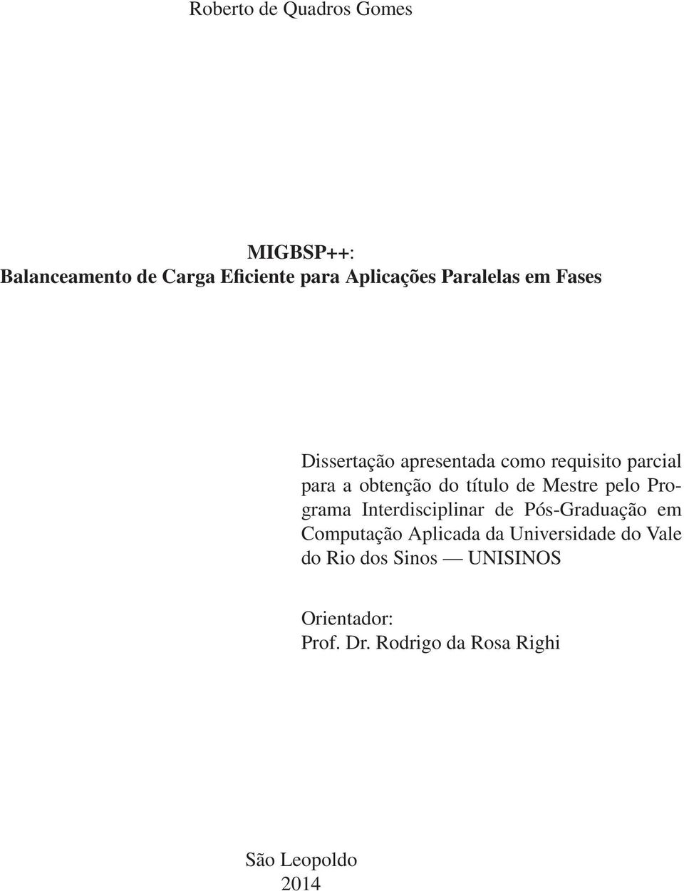 de Mestre pelo Programa Interdisciplinar de Pós-Graduação em Computação Aplicada da