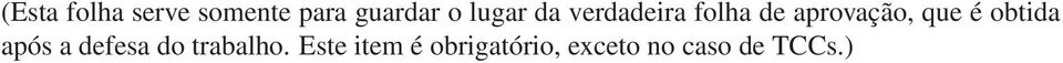 que é obtida após a defesa do trabalho.