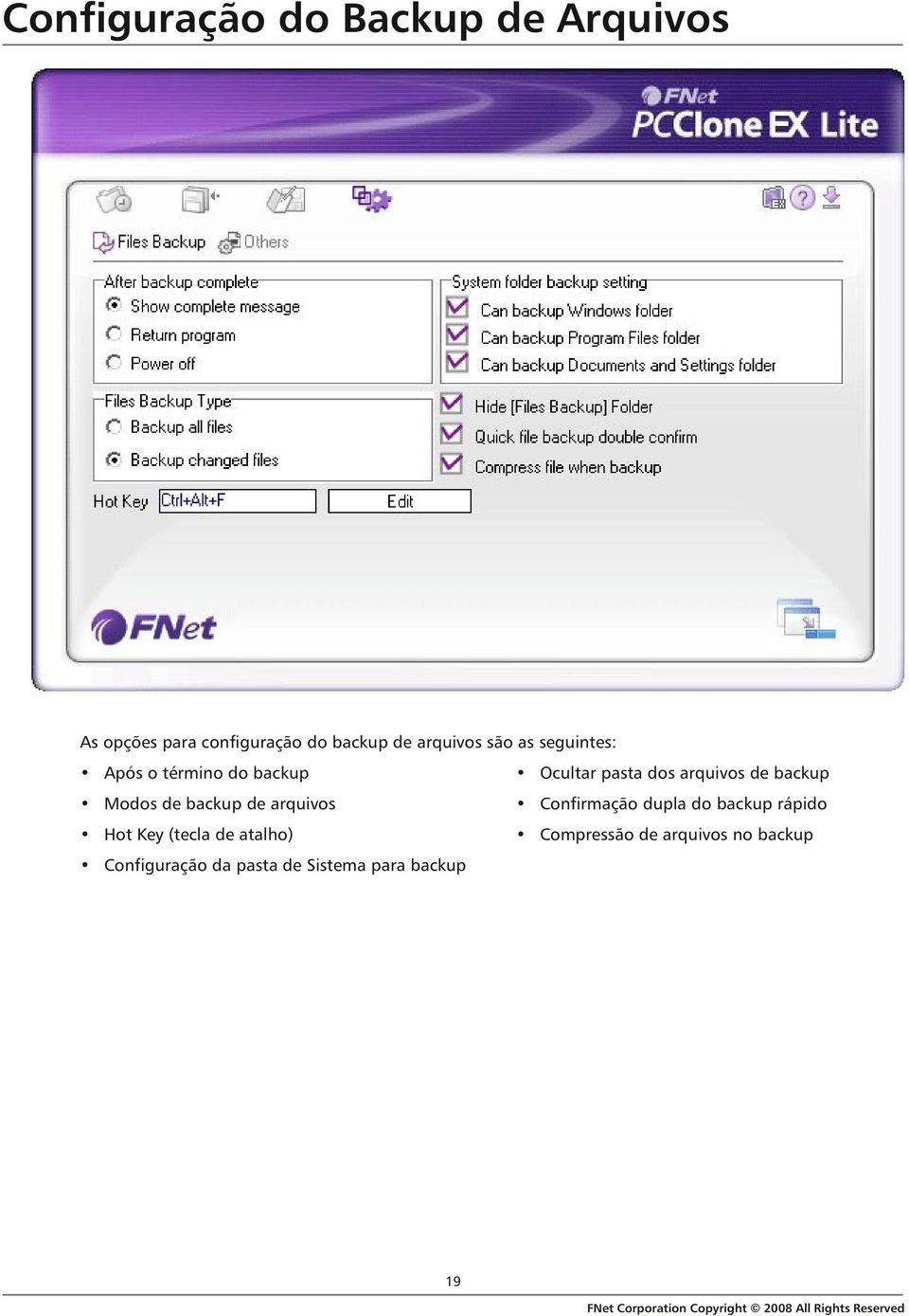 backup Modos de backup de arquivos Confirmação dupla do backup rápido Hot Key
