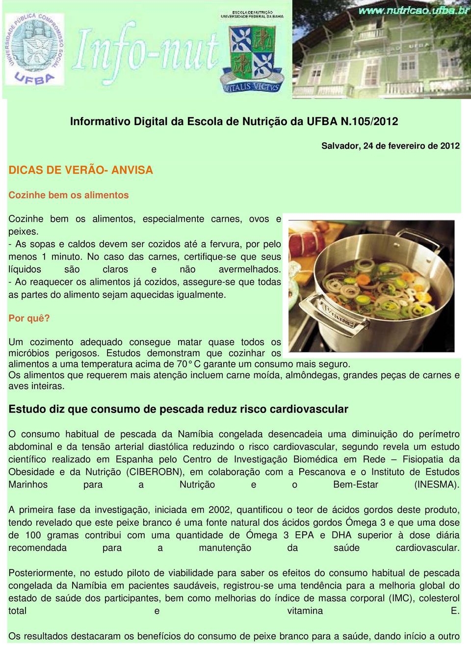 - Ao reaquecer os alimentos já cozidos, assegure-se que todas as partes do alimento sejam aquecidas igualmente. Por quê?